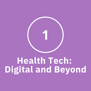 Health Tech: Digital and Beyond