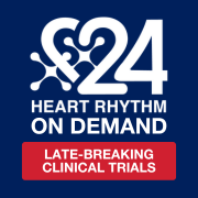 Heart Rhythm 2024 On-Demand: Late-Breaking Clinical Trials Bundle