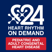 Heart Rhythm 2024 On-Demand: Pediatrics and Adult Congenital Heart Disease Bundle